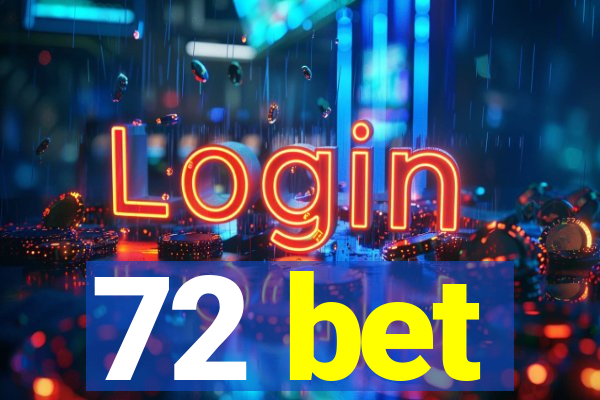 72 bet